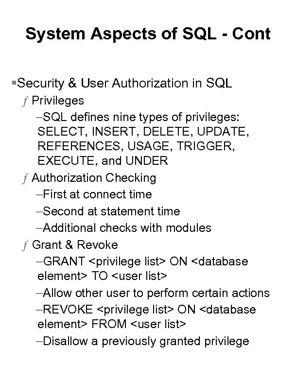 System Aspects of SQL - Cont §Security & User Authorization in SQL ƒ Privileges