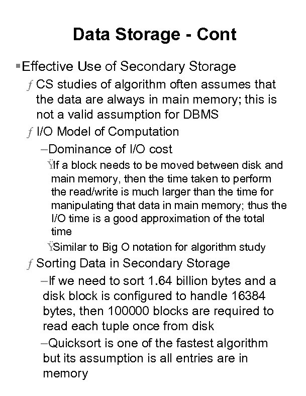 Data Storage - Cont §Effective Use of Secondary Storage ƒ CS studies of algorithm