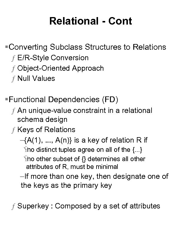 Relational - Cont §Converting Subclass Structures to Relations ƒ E/R-Style Conversion ƒ Object-Oriented Approach