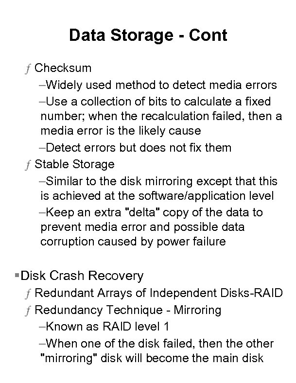 Data Storage - Cont ƒ Checksum –Widely used method to detect media errors –Use