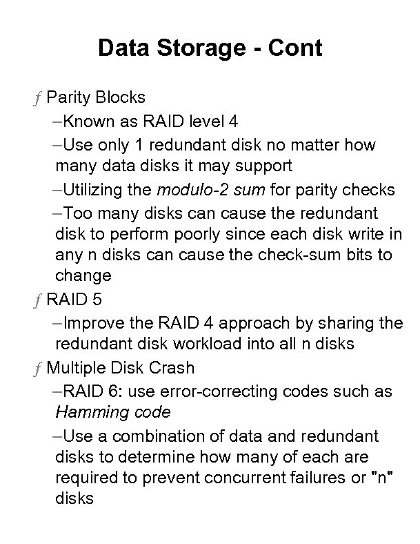 Data Storage - Cont ƒ Parity Blocks –Known as RAID level 4 –Use only