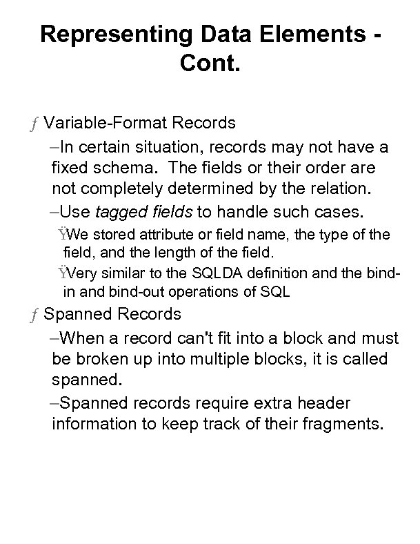 Representing Data Elements Cont. ƒ Variable-Format Records –In certain situation, records may not have