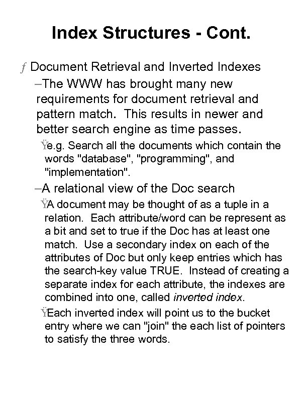 Index Structures - Cont. ƒ Document Retrieval and Inverted Indexes –The WWW has brought