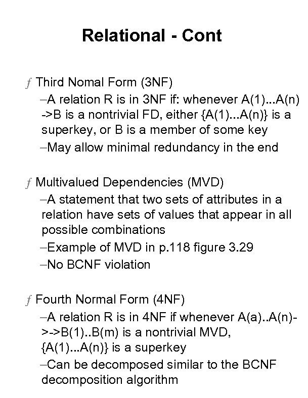 Relational - Cont ƒ Third Nomal Form (3 NF) –A relation R is in