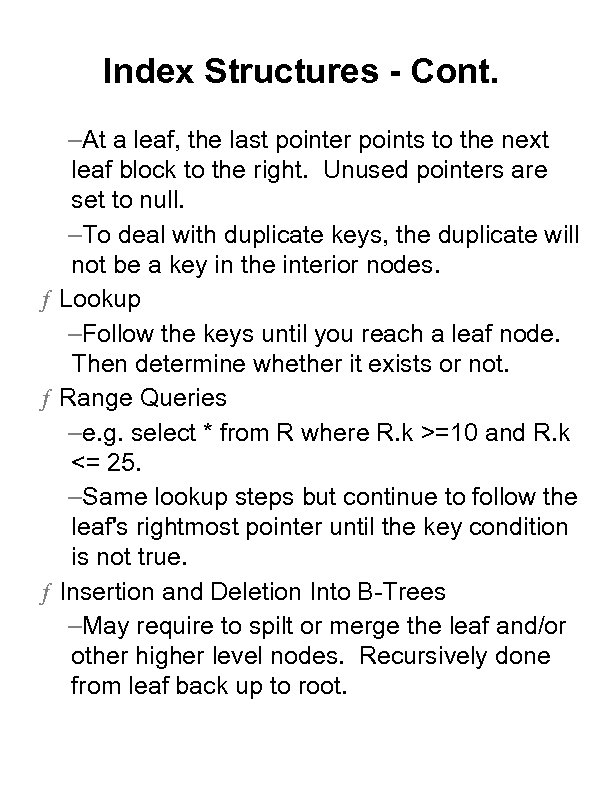 Index Structures - Cont. –At a leaf, the last pointer points to the next