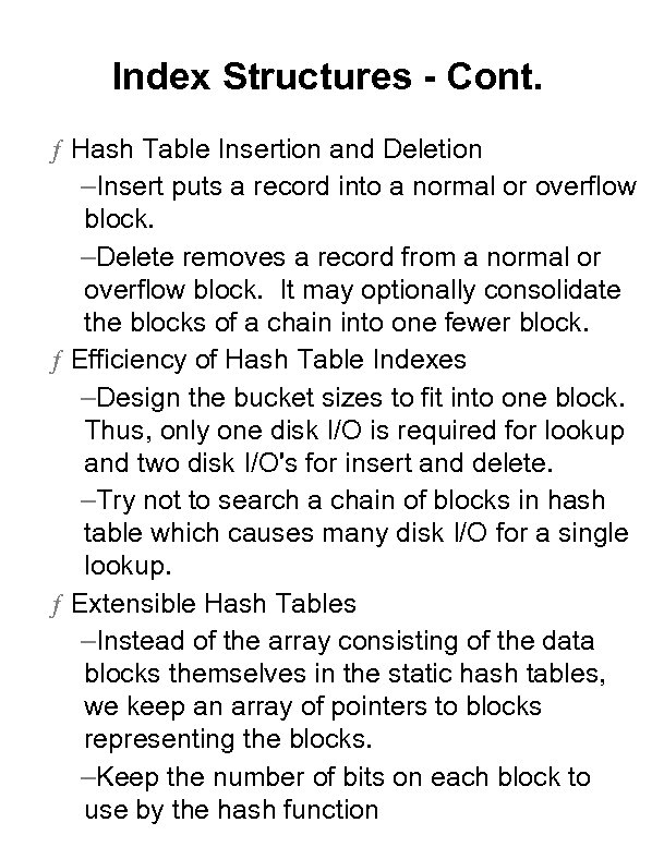 Index Structures - Cont. ƒ Hash Table Insertion and Deletion –Insert puts a record