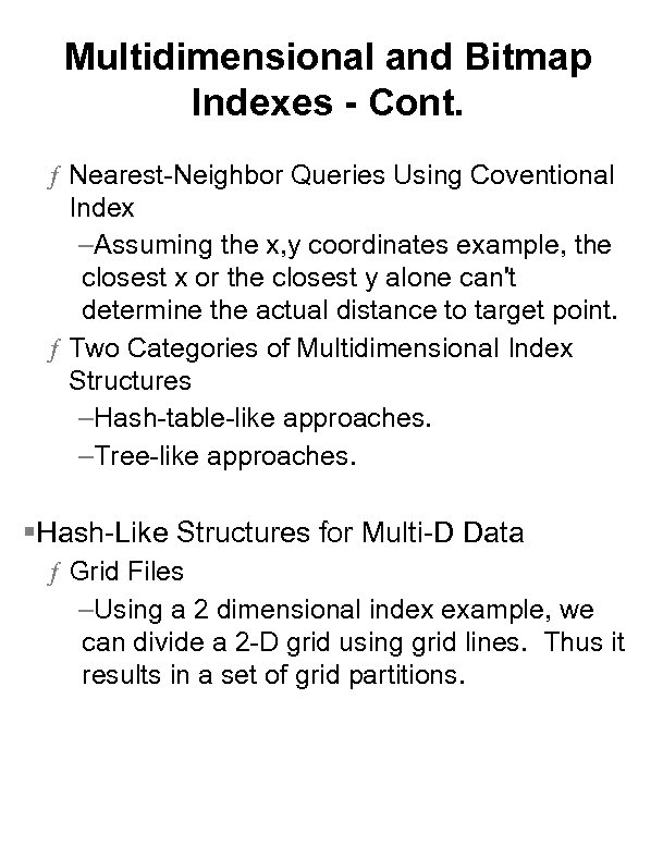 Multidimensional and Bitmap Indexes - Cont. ƒ Nearest-Neighbor Queries Using Coventional Index –Assuming the