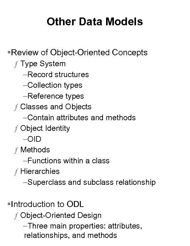 Other Data Models §Review of Object-Oriented Concepts ƒ Type System –Record structures –Collection types