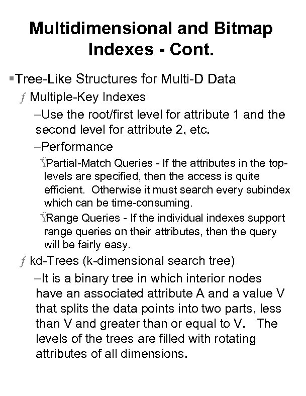 Multidimensional and Bitmap Indexes - Cont. §Tree-Like Structures for Multi-D Data ƒ Multiple-Key Indexes