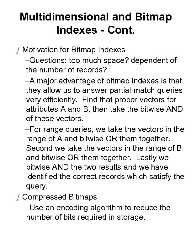 Multidimensional and Bitmap Indexes - Cont. ƒ Motivation for Bitmap Indexes –Questions: too much