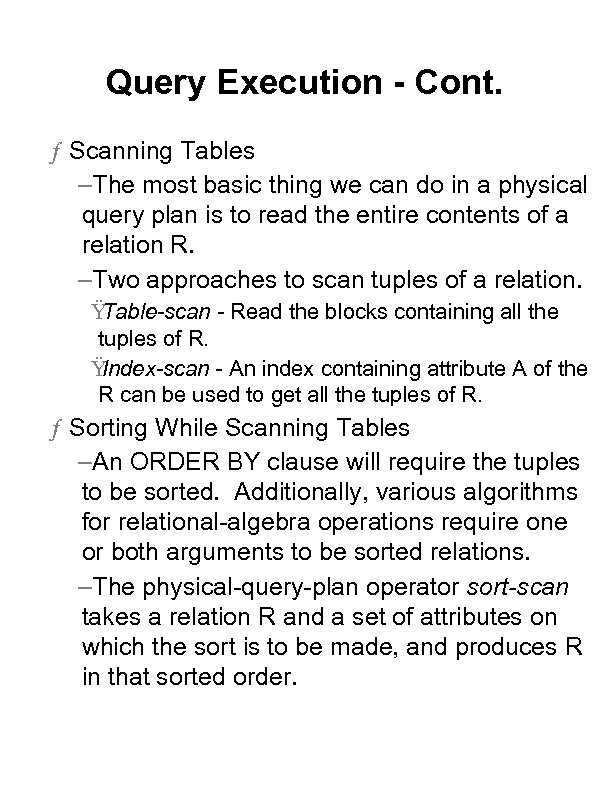 Query Execution - Cont. ƒ Scanning Tables –The most basic thing we can do