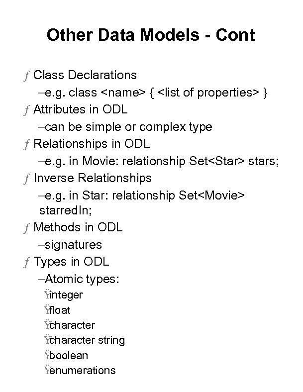 Other Data Models - Cont ƒ Class Declarations –e. g. class <name> { <list