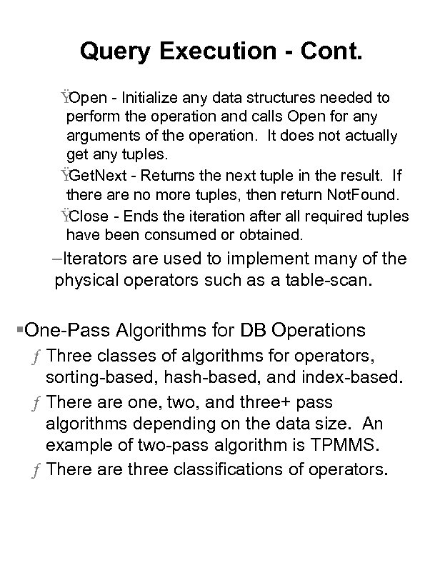 Query Execution - Cont. Ÿ Open - Initialize any data structures needed to perform
