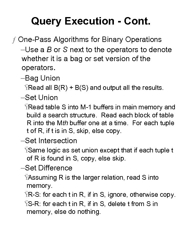 Query Execution - Cont. ƒ One-Pass Algorithms for Binary Operations –Use a B or