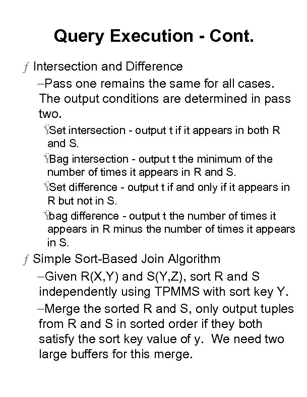 Query Execution - Cont. ƒ Intersection and Difference –Pass one remains the same for