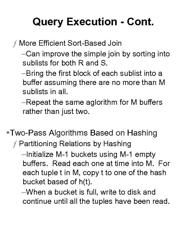 Query Execution - Cont. ƒ More Efficient Sort-Based Join –Can improve the simple join