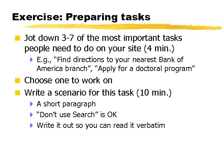 Exercise: Preparing tasks < Jot down 3 -7 of the most important tasks people