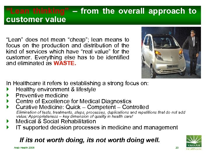 “Lean thinking” – from the overall approach to customer value “Lean” does not mean