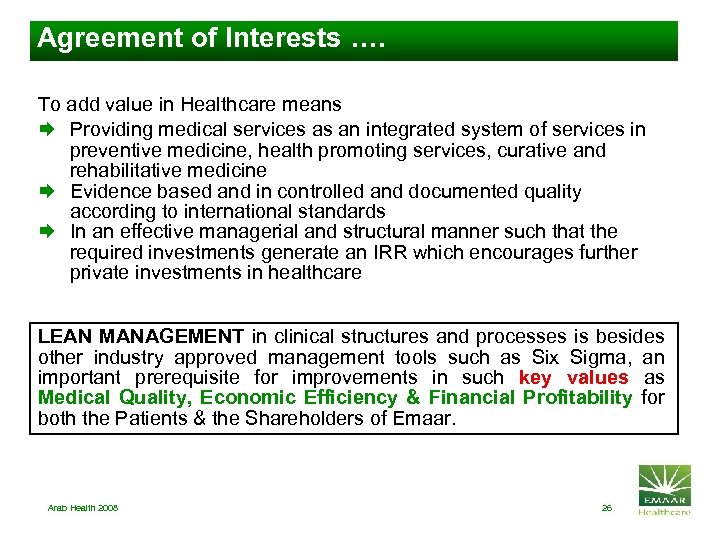  Agreement of Interests …. To add value in Healthcare means Æ Providing medical