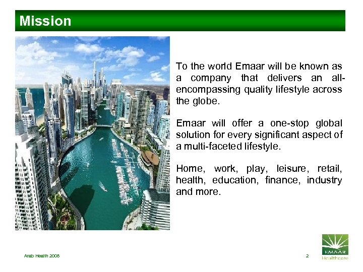 Mission To the world Emaar will be known as a company that delivers an