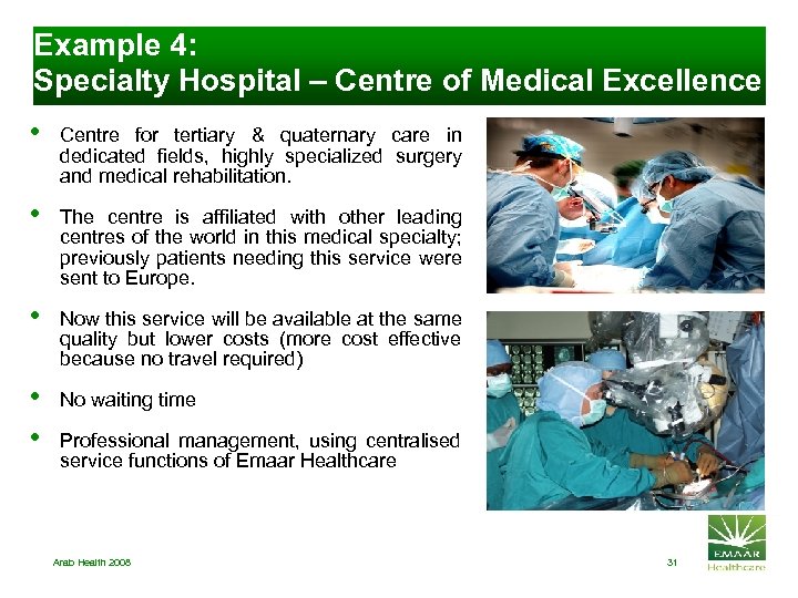 Example 4: Specialty Hospital – Centre of Medical Excellence • Centre for tertiary &