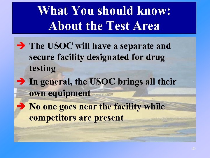 What You should know: About the Test Area è The USOC will have a