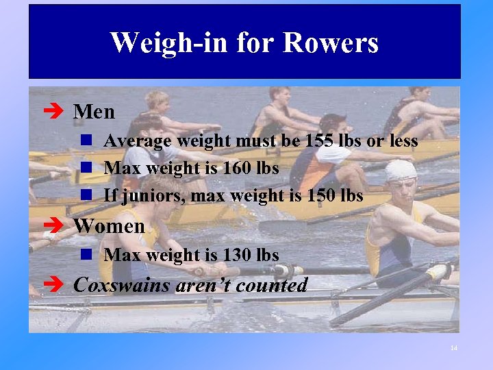 Weigh-in for Rowers è Men n Average weight must be 155 lbs or less