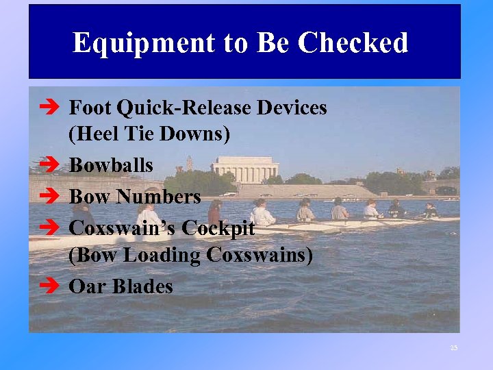 Equipment to Be Checked è Foot Quick-Release Devices (Heel Tie Downs) è Bowballs è