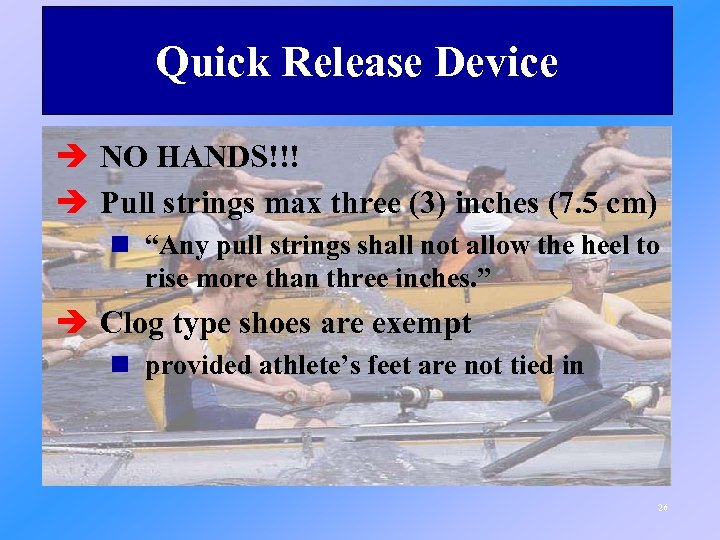 Quick Release Device è NO HANDS!!! è Pull strings max three (3) inches (7.