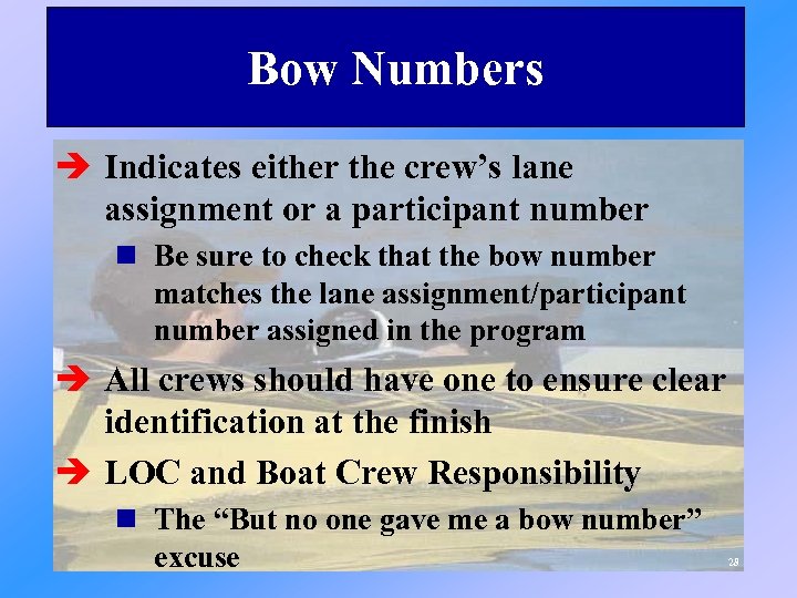 Bow Numbers è Indicates either the crew’s lane assignment or a participant number n