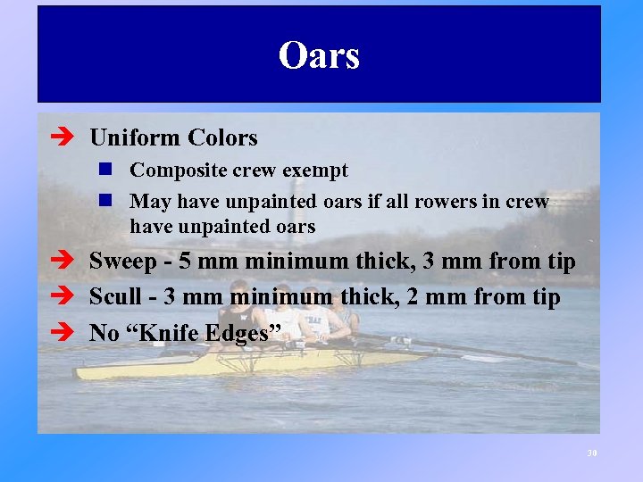 Oars è Uniform Colors n Composite crew exempt n May have unpainted oars if