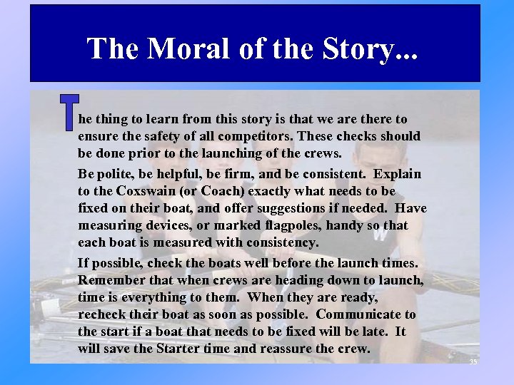 The Moral of the Story. . . he thing to learn from this story