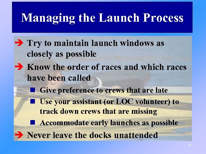 Managing the Launch Process è Try to maintain launch windows as closely as possible