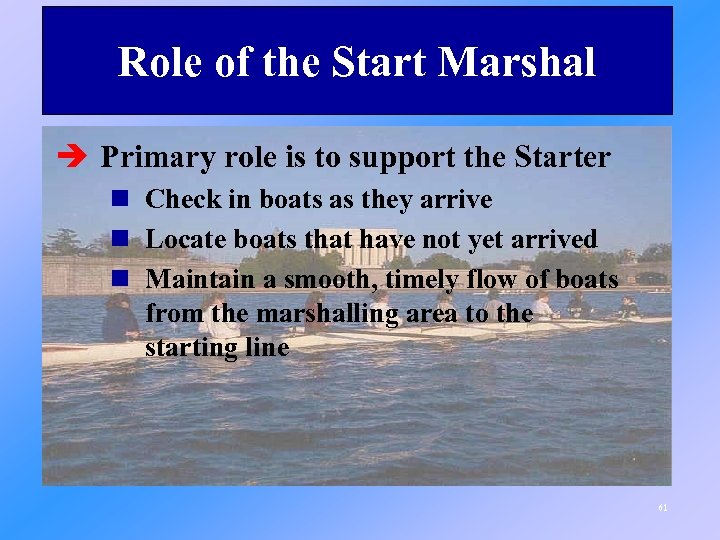Role of the Start Marshal è Primary role is to support the Starter n