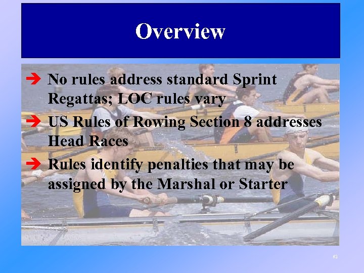 Overview è No rules address standard Sprint Regattas; LOC rules vary è US Rules