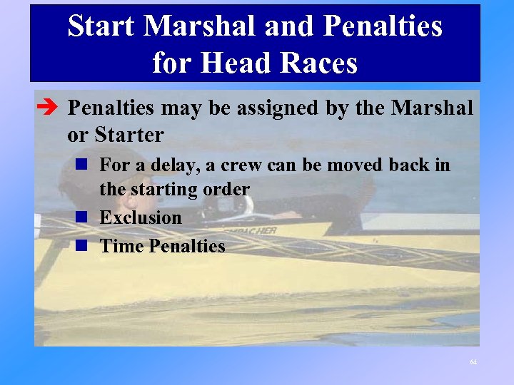 Start Marshal and Penalties for Head Races è Penalties may be assigned by the