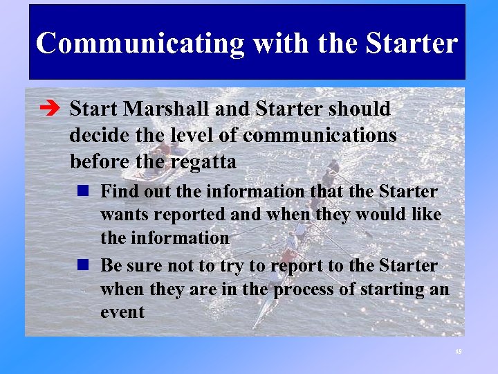 Communicating with the Starter è Start Marshall and Starter should decide the level of