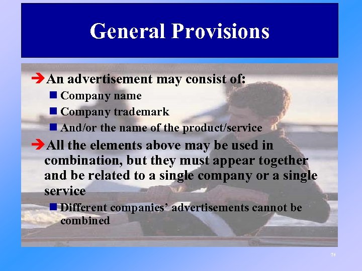 General Provisions èAn advertisement may consist of: n Company name n Company trademark n