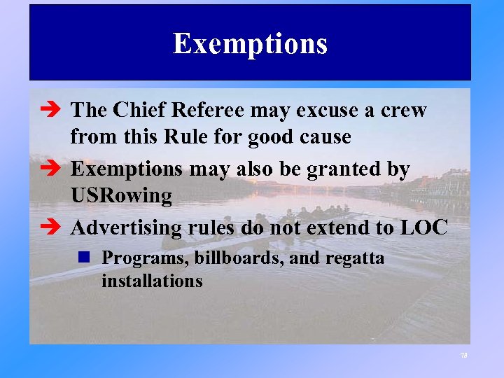 Exemptions è The Chief Referee may excuse a crew from this Rule for good