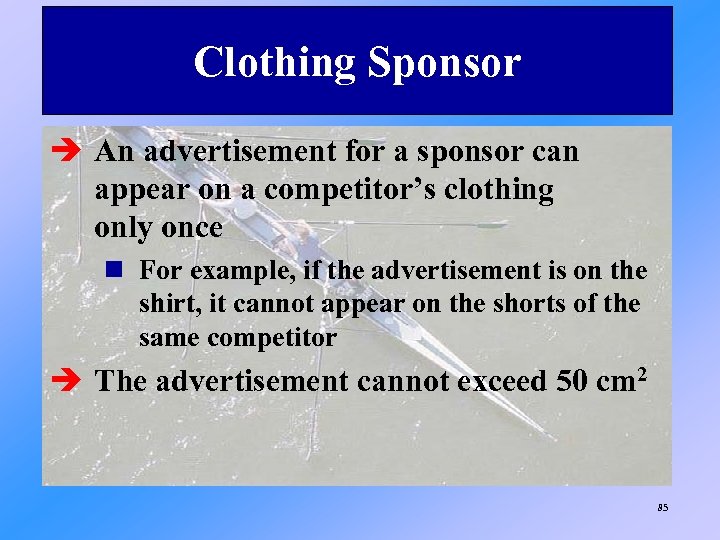 Clothing Sponsor è An advertisement for a sponsor can appear on a competitor’s clothing