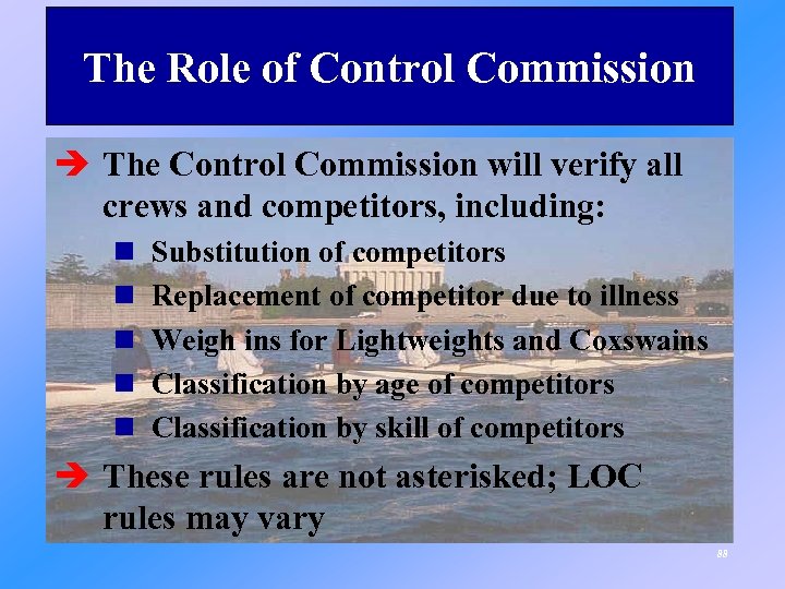 The Role of Control Commission è The Control Commission will verify all crews and