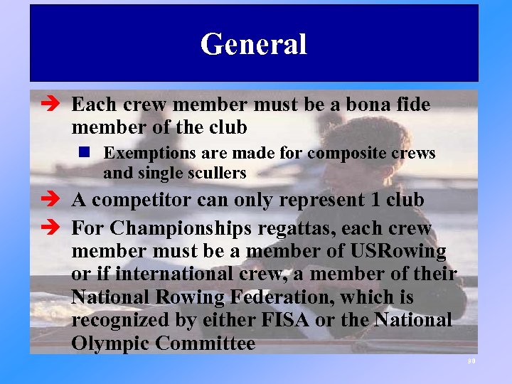 General è Each crew member must be a bona fide member of the club
