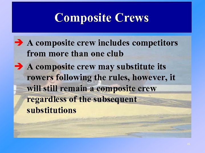 Composite Crews è A composite crew includes competitors from more than one club è