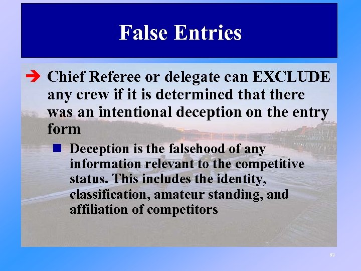 False Entries è Chief Referee or delegate can EXCLUDE any crew if it is