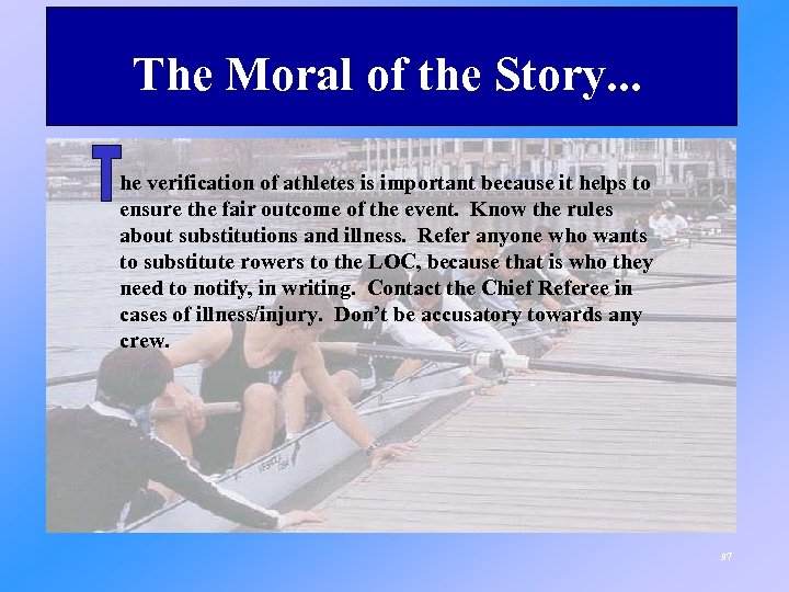 The Moral of the Story. . . he verification of athletes is important because