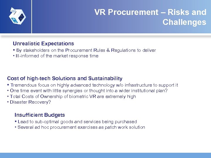 VR Procurement – Risks and Challenges Unrealistic Expectations • By stakeholders on the Procurement