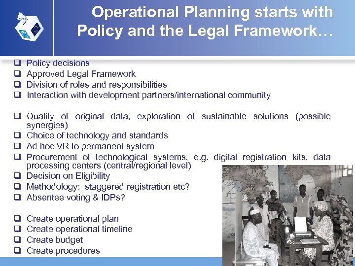 Operational Planning starts with Policy and the Legal Framework… q q Policy decisions Approved