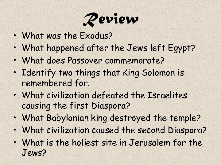  • • Review What was the Exodus? What happened after the Jews left