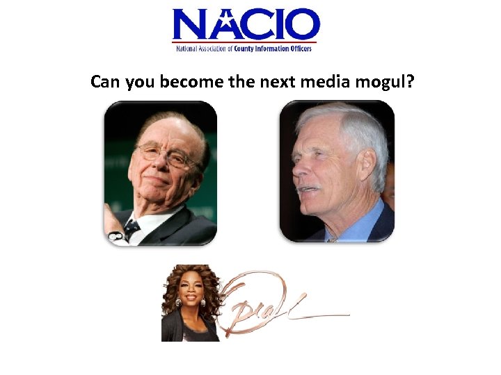 Can you become the next media mogul? 