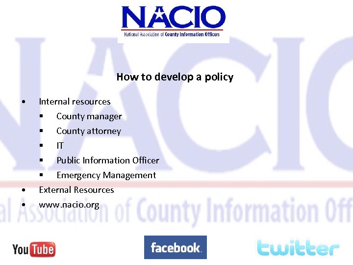 How to develop a policy • • • Internal resources § County manager §